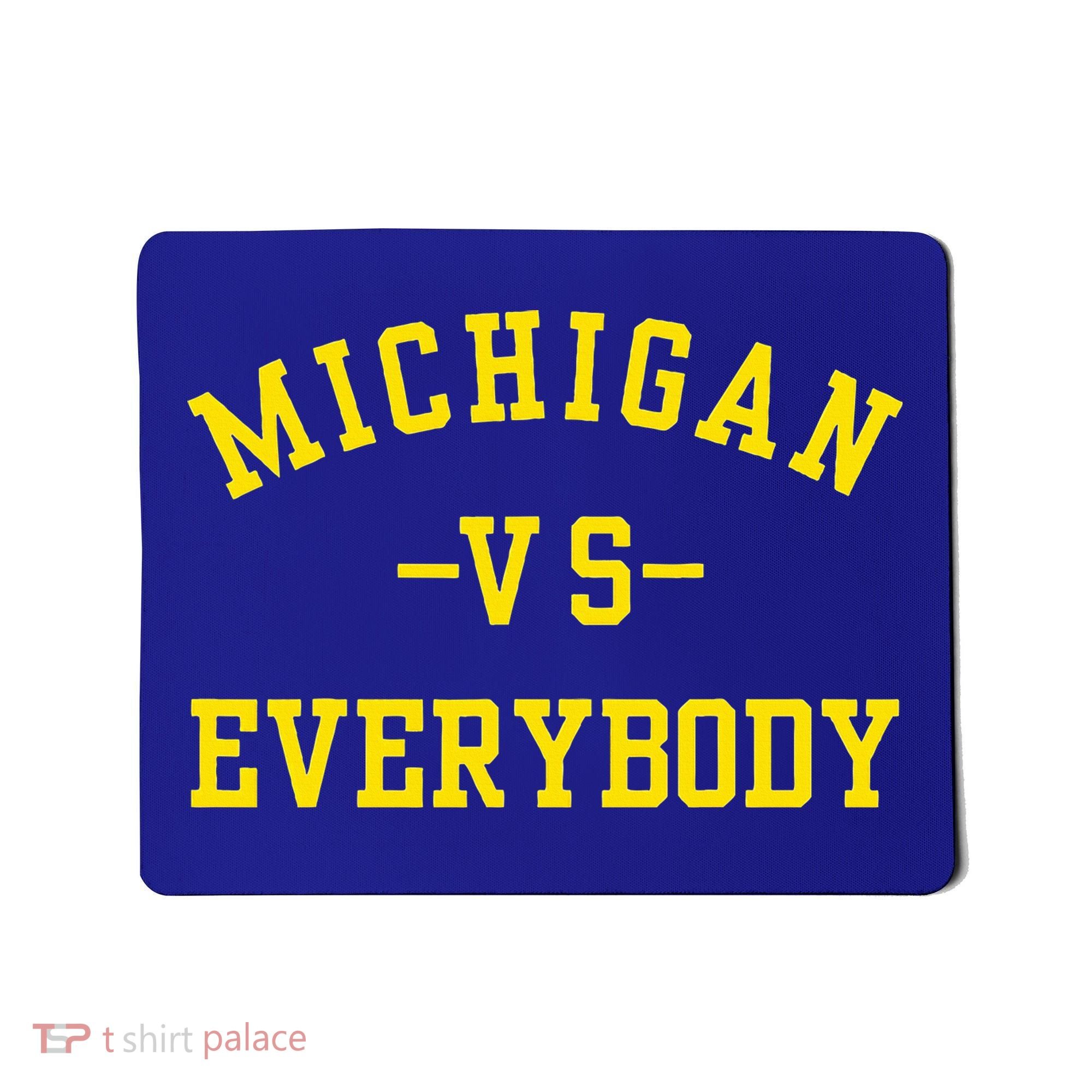 Michigan vs Everyone Everybody  Mousepad