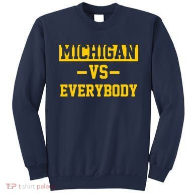 Michigan Vs Everybody Sweatshirt