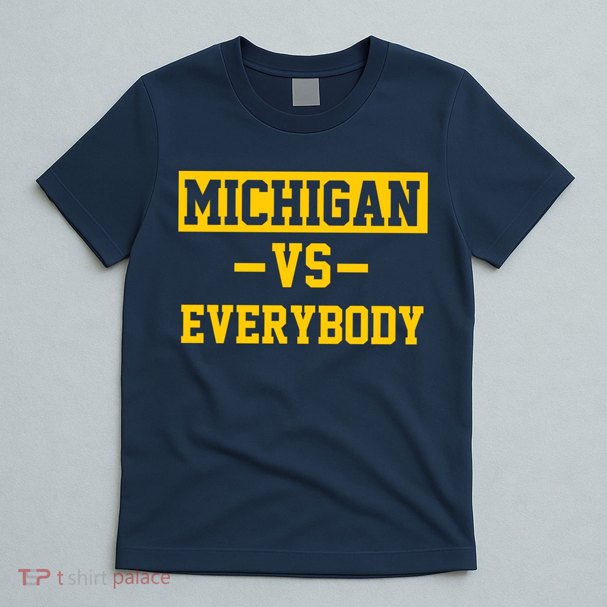 Michigan Vs Everybody T-Shirt