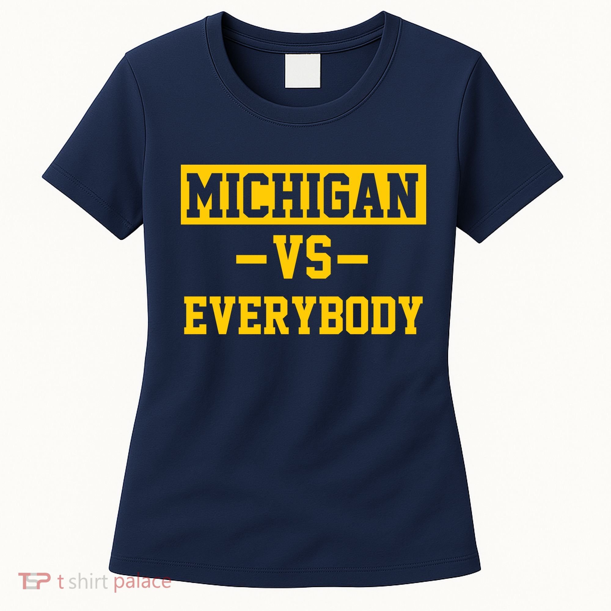 Michigan Vs Everybody Women's T-Shirt