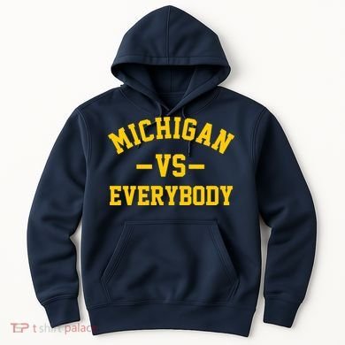 Michigan Vs Everyone Everybody Quote Hoodie