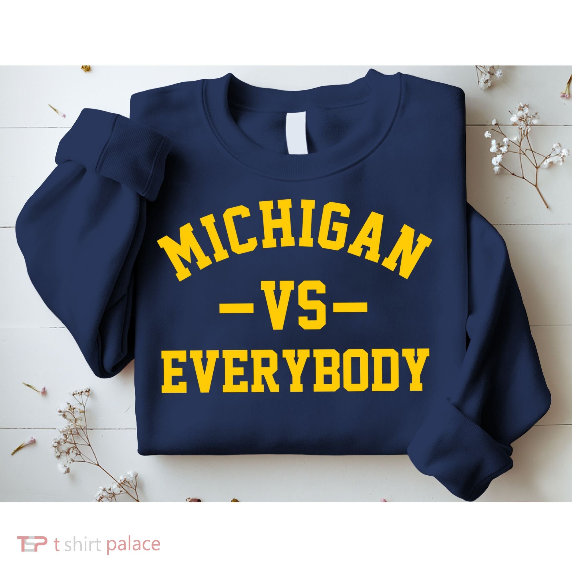 Michigan Vs Everyone Everybody Quote Sweatshirt