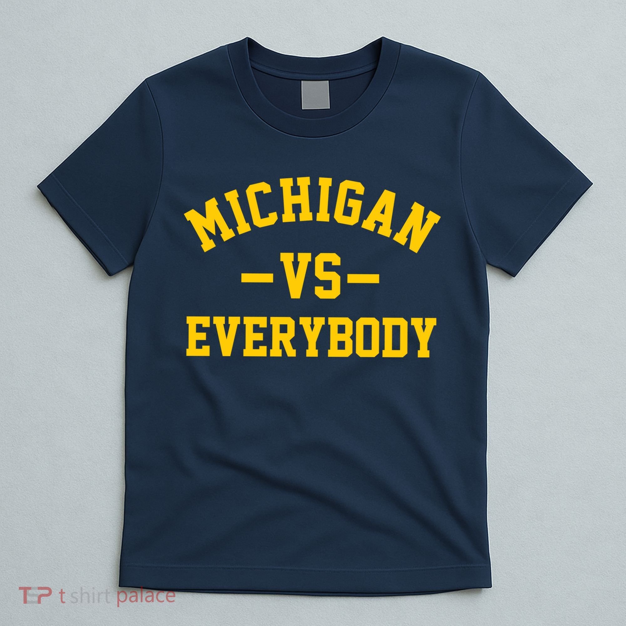 Michigan Vs Everyone Everybody Quote T-Shirt