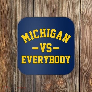 Michigan Vs Everyone Everybody Quote Coaster