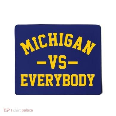 Michigan Vs Everyone Everybody Quote Mousepad