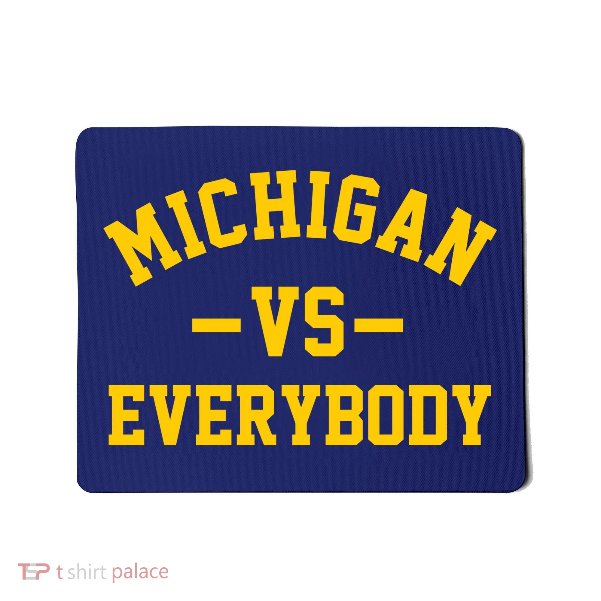 Michigan Vs Everyone Everybody Quote Mousepad