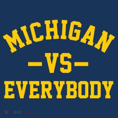Michigan Vs Everyone Everybody Quote Tall Sweatshirt