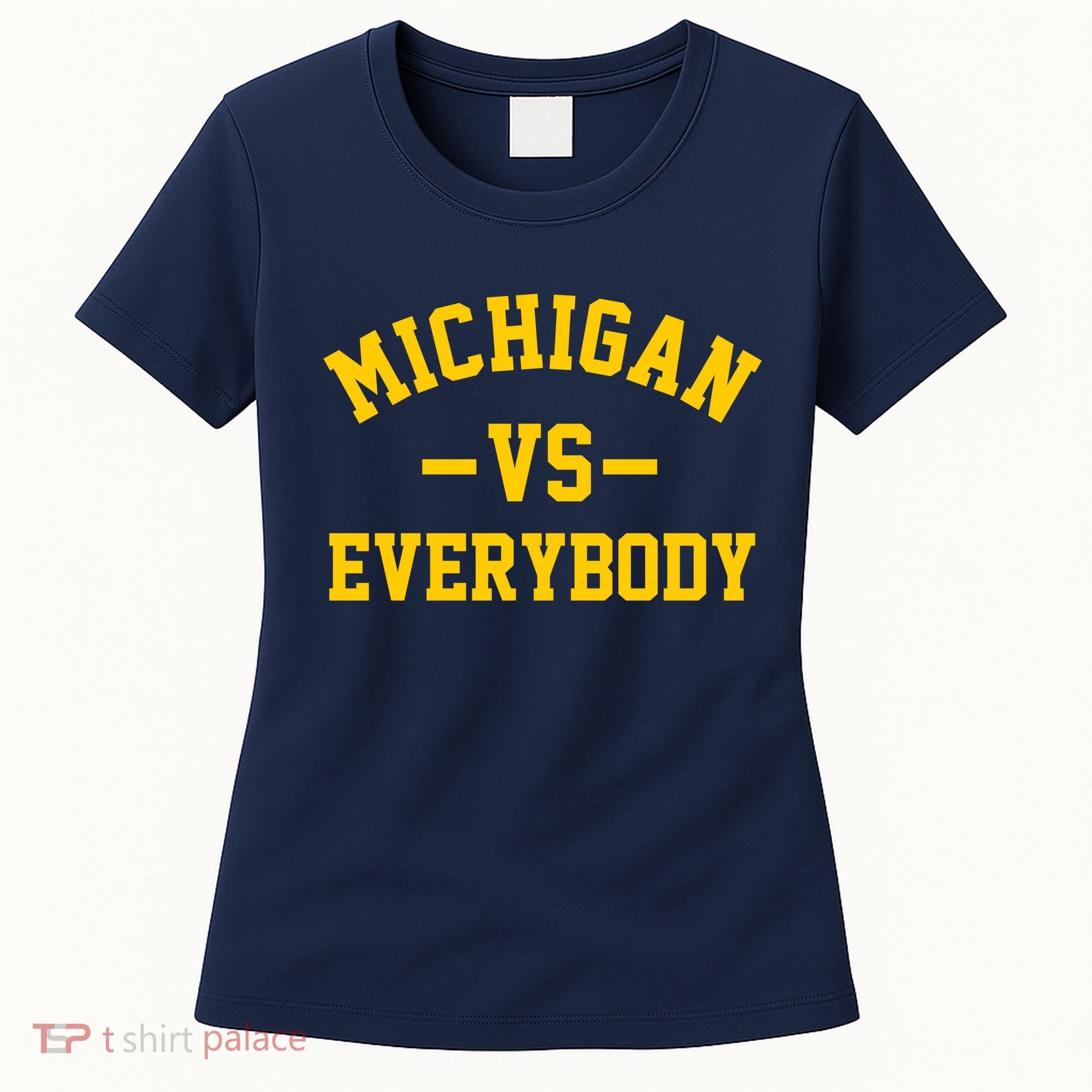 Michigan Vs Everyone Everybody Quote Women's T-Shirt