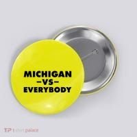 Michigan Versus Everybody Button thumb 0