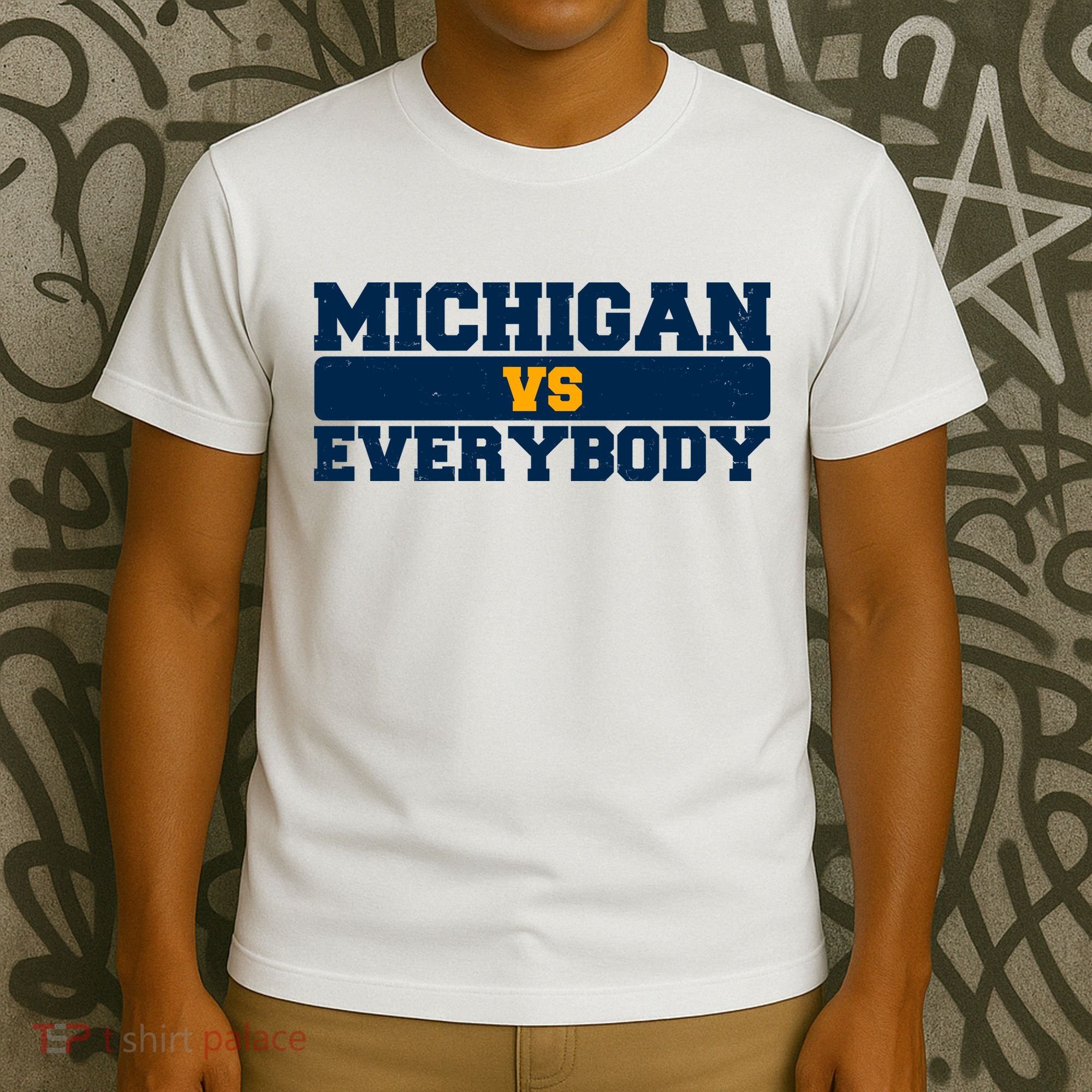 Michigan Versus Everybody Football Sports Fan T-Shirt