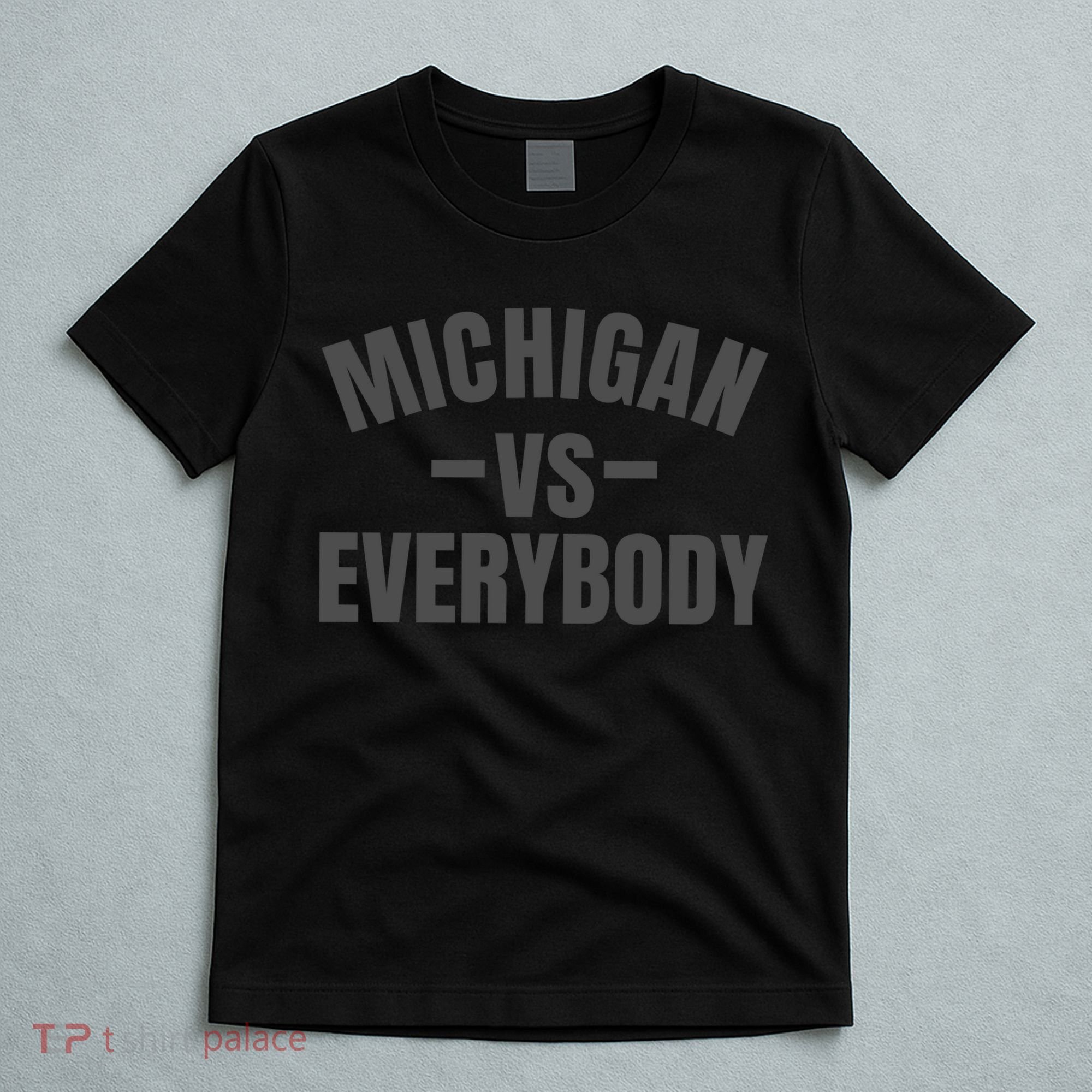 Michigan Verses Everybody Vs Graystyle T-Shirt