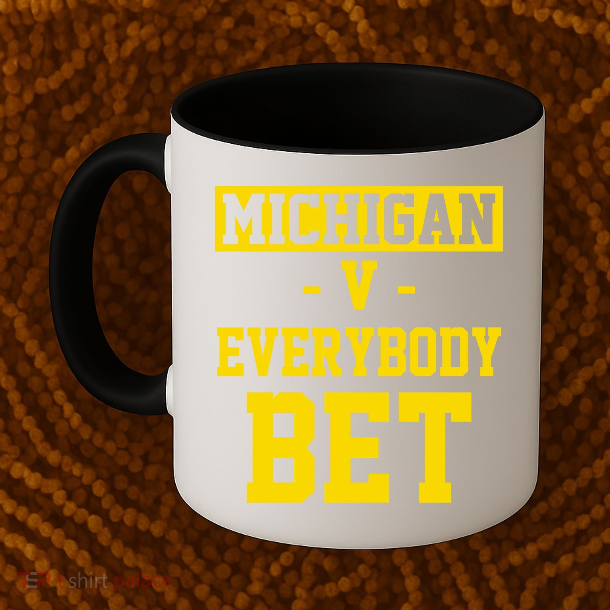 Michigan V Everybody Bet Coffee Mug