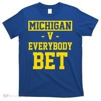 Michigan V Everybody Bet T-Shirt thumb 0