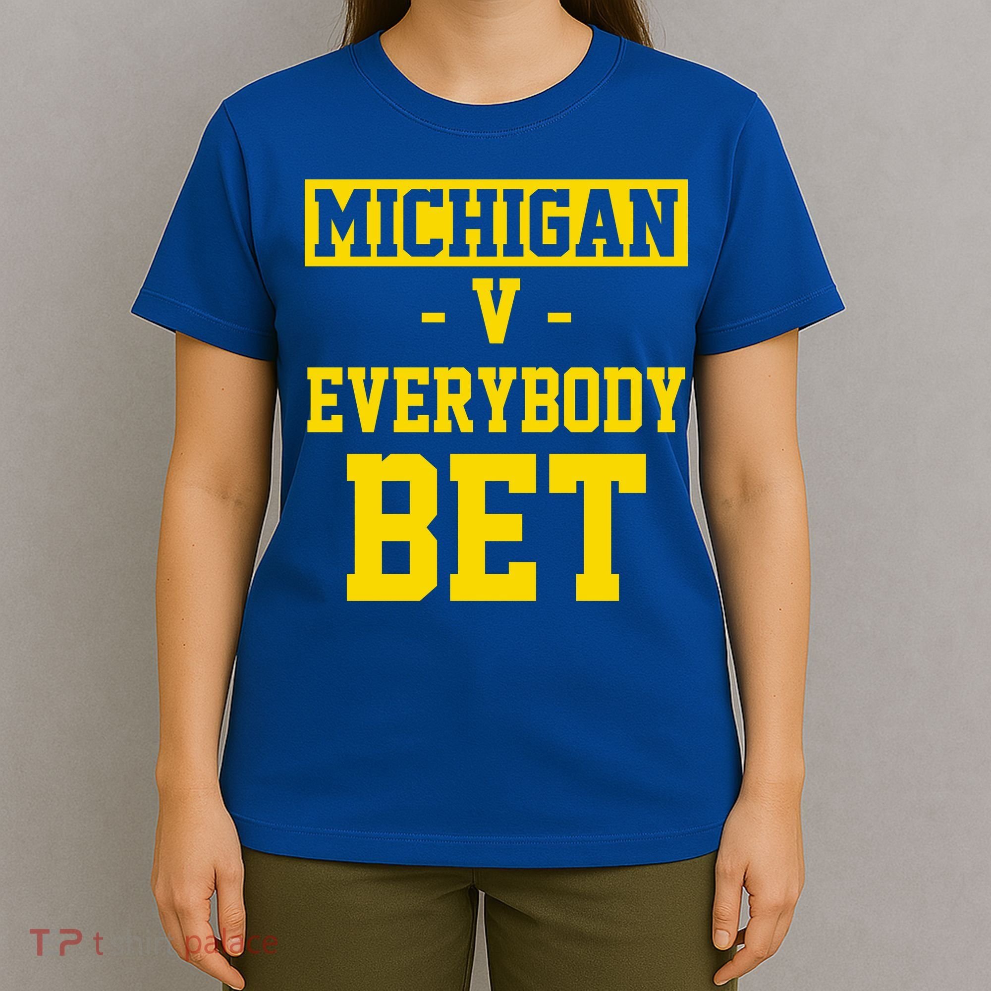 Michigan V Everybody Bet T-Shirt