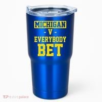 Michigan V Everybody Bet Tumbler thumb 0