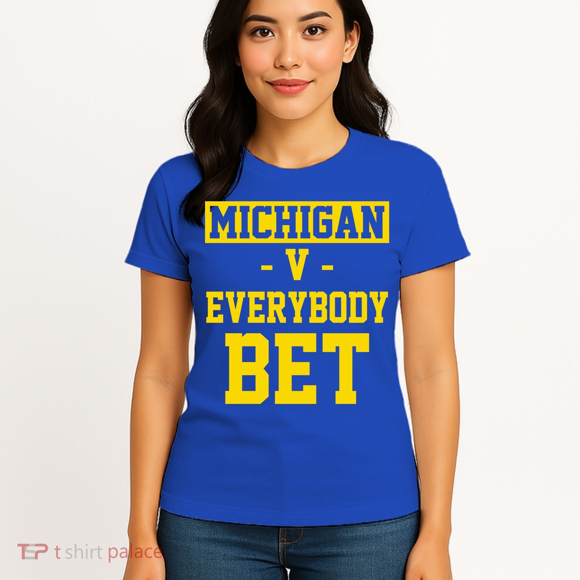 Michigan V Everybody Bet Women's T-Shirt