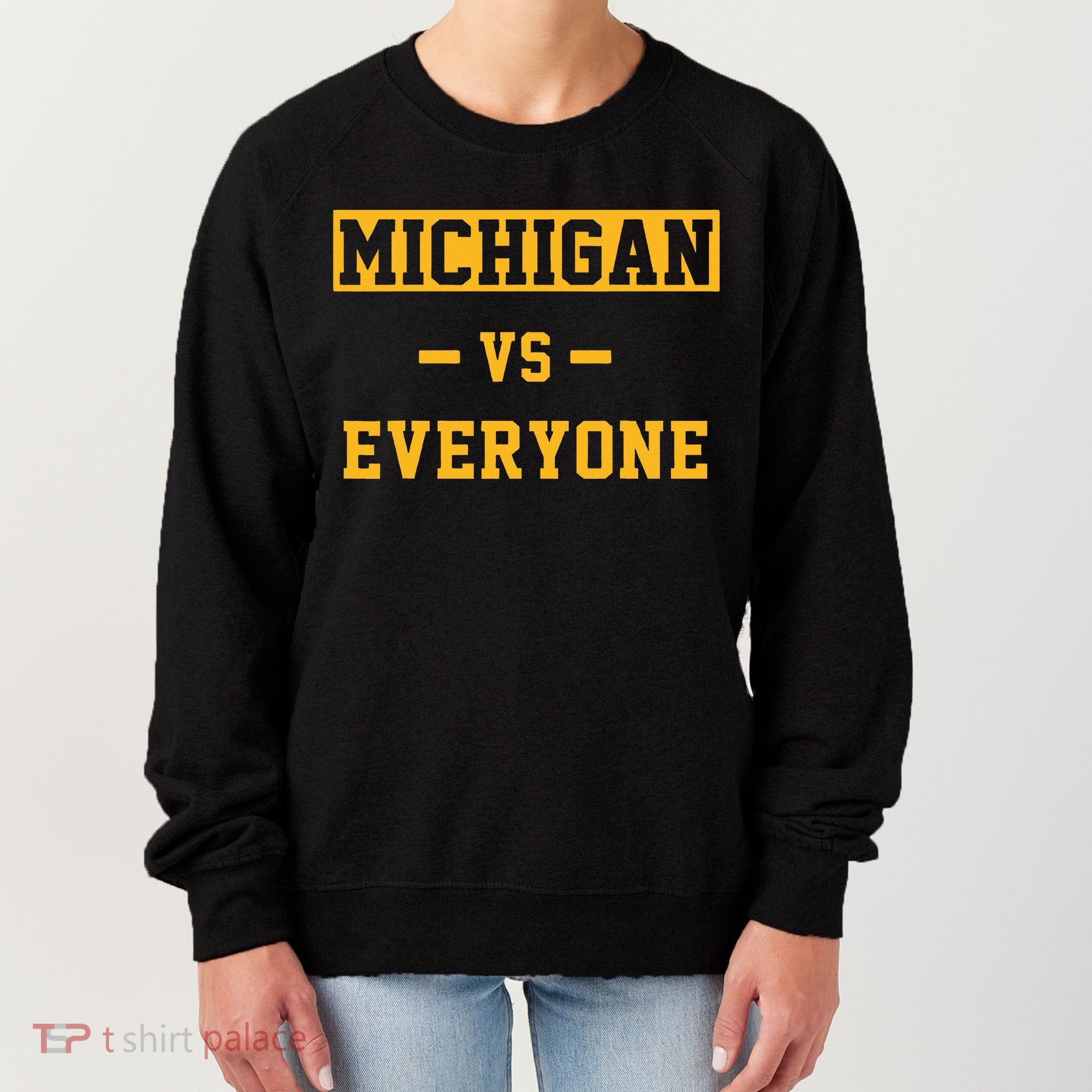 Michigan vs Everything Everyone  Women's Sweatshirt