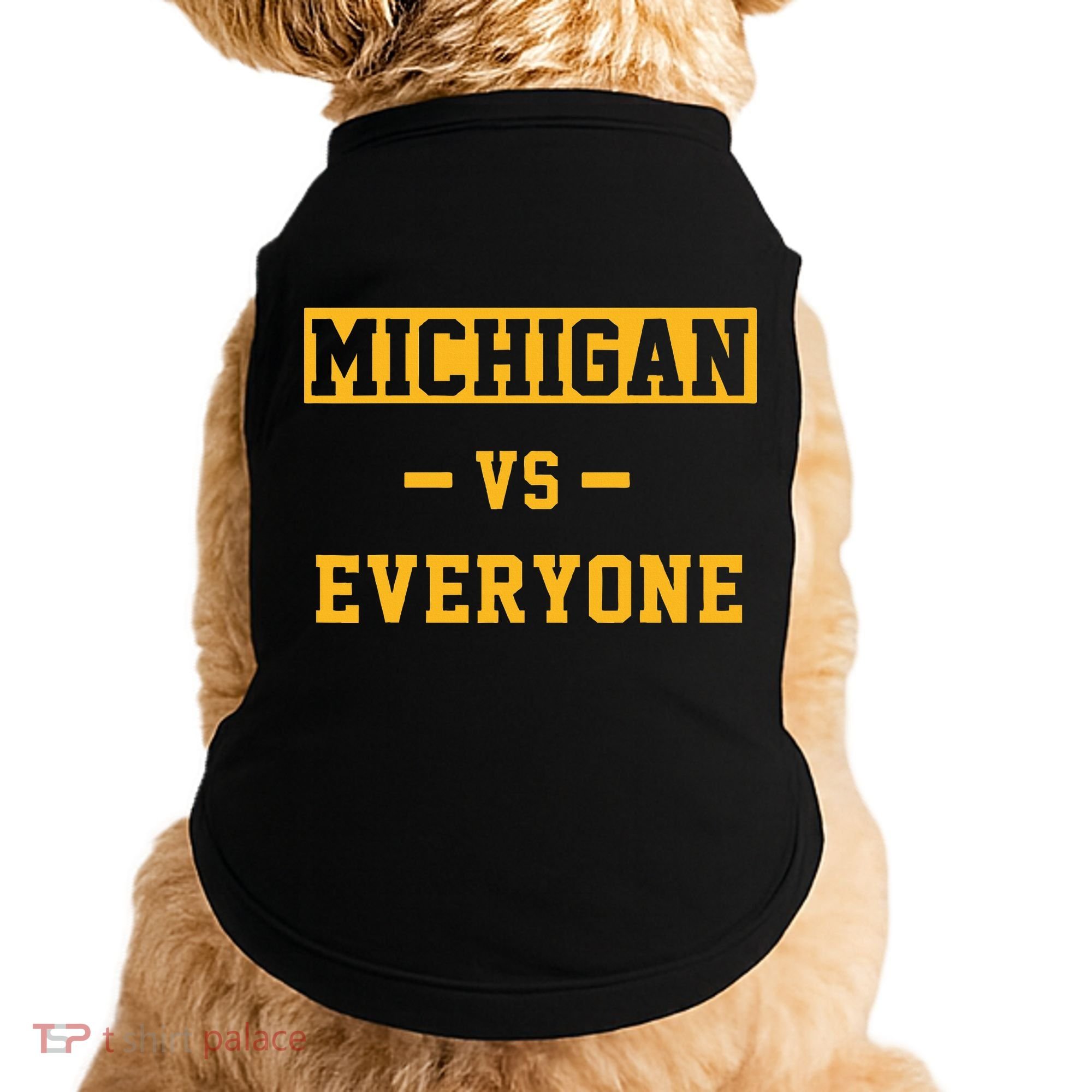 Michigan vs Everything Everyone  Doggie Tank