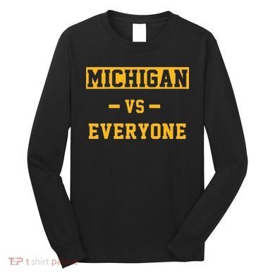 Michigan vs Everything Everyone  Long Sleeve Shirt