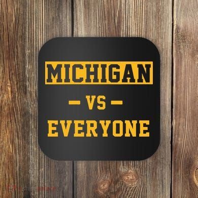 Michigan vs Everything Everyone  Coaster
