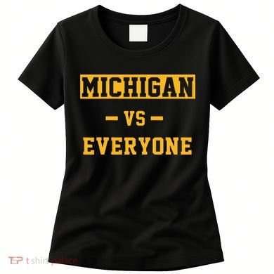 Michigan vs Everything Everyone  Women's T-Shirt