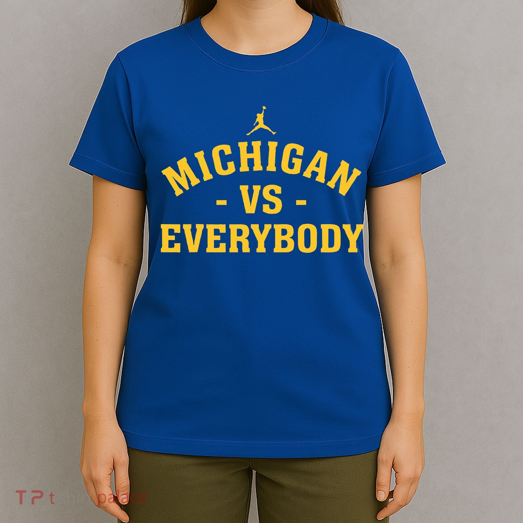 Michigan vs Everyone Everybody Quote Funny  T-Shirt