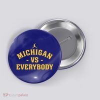 Michigan vs Everyone Everybody Quote Funny  Button thumb 0