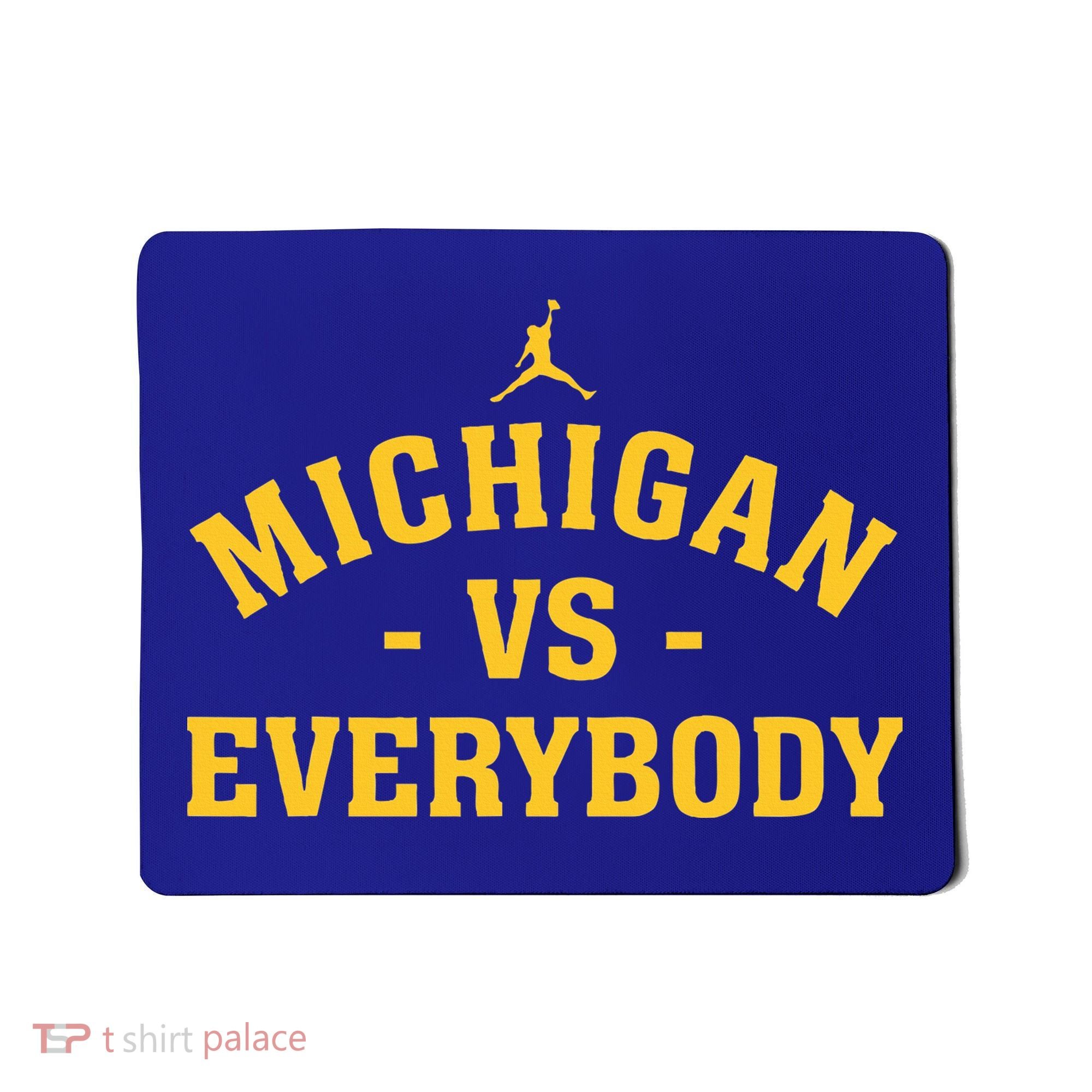 Michigan vs Everyone Everybody Quote Funny  Mousepad