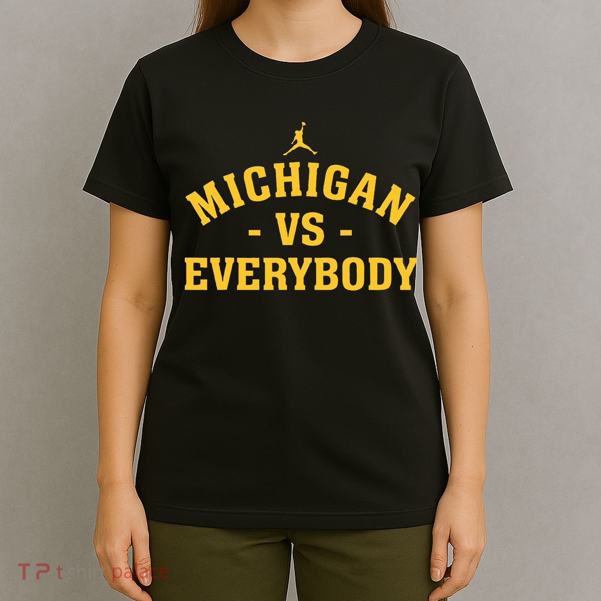 Michigan vs Everyone Everybody Quote Funny  T-Shirt