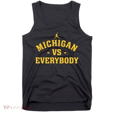 Michigan vs Everyone Everybody Quote Funny  Tank Top
