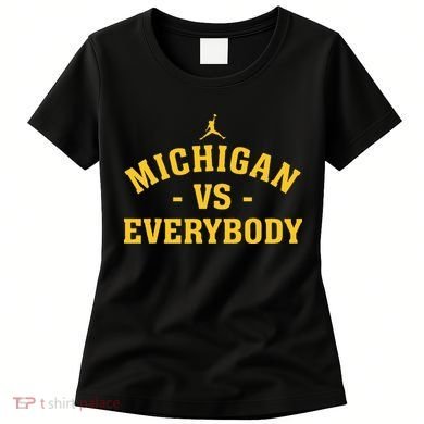 Michigan vs Everyone Everybody Quote Funny  Women's T-Shirt