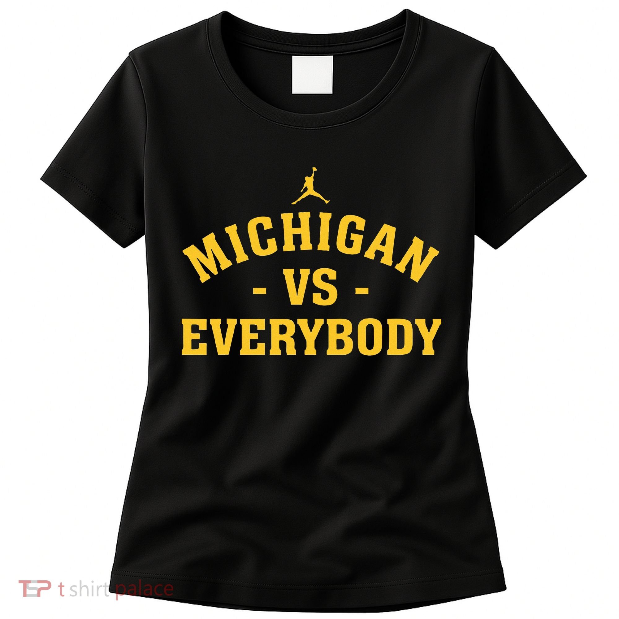 Michigan vs Everyone Everybody Quote Funny  Women's T-Shirt