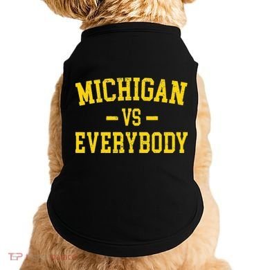 Michigan vs Everyone Everybody Quotes  Doggie Tank