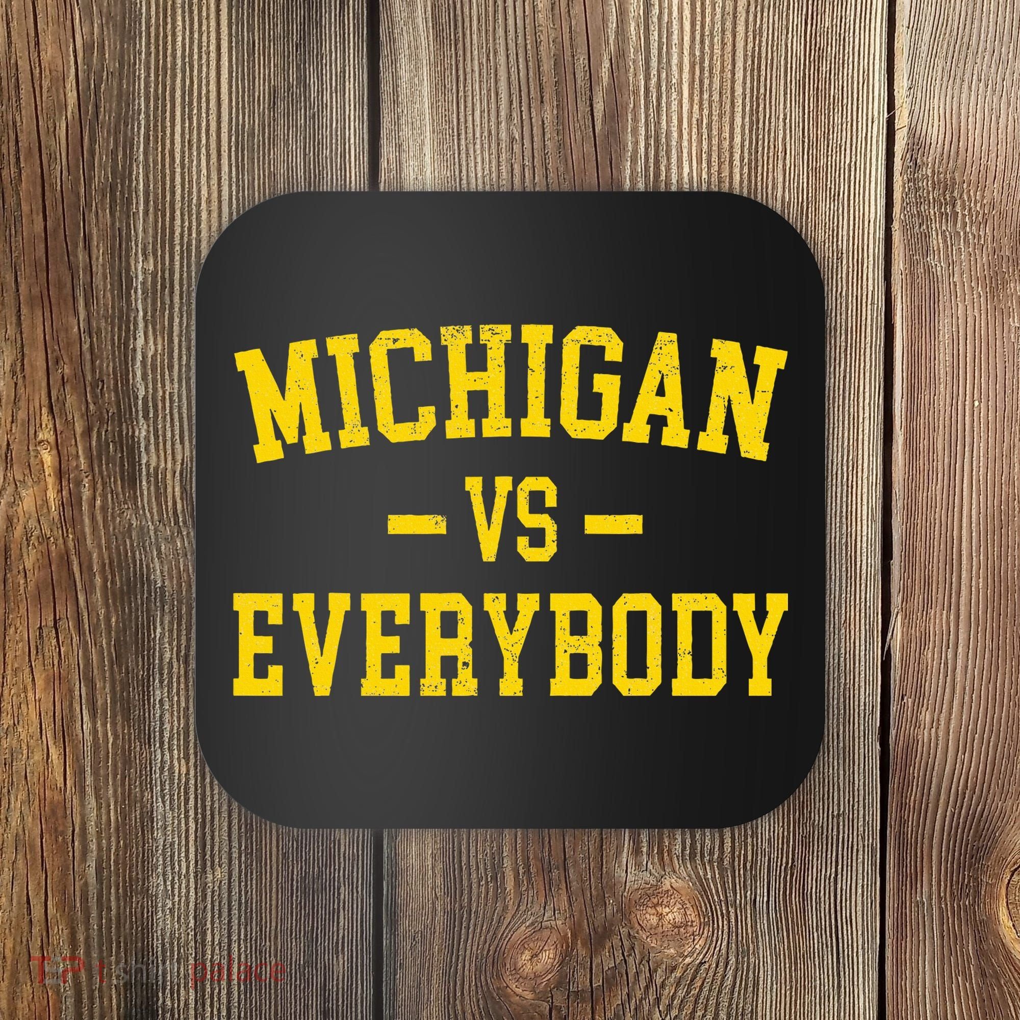 Michigan vs Everyone Everybody Quotes  Coaster