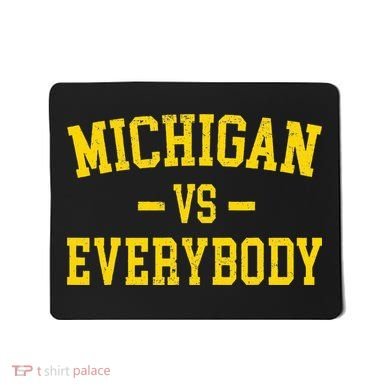 Michigan vs Everyone Everybody Quotes  Mousepad