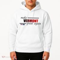 Make Vermont Great Again Hoodie thumb 2