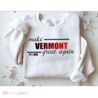 Make Vermont Great Again Sweatshirt thumb 2