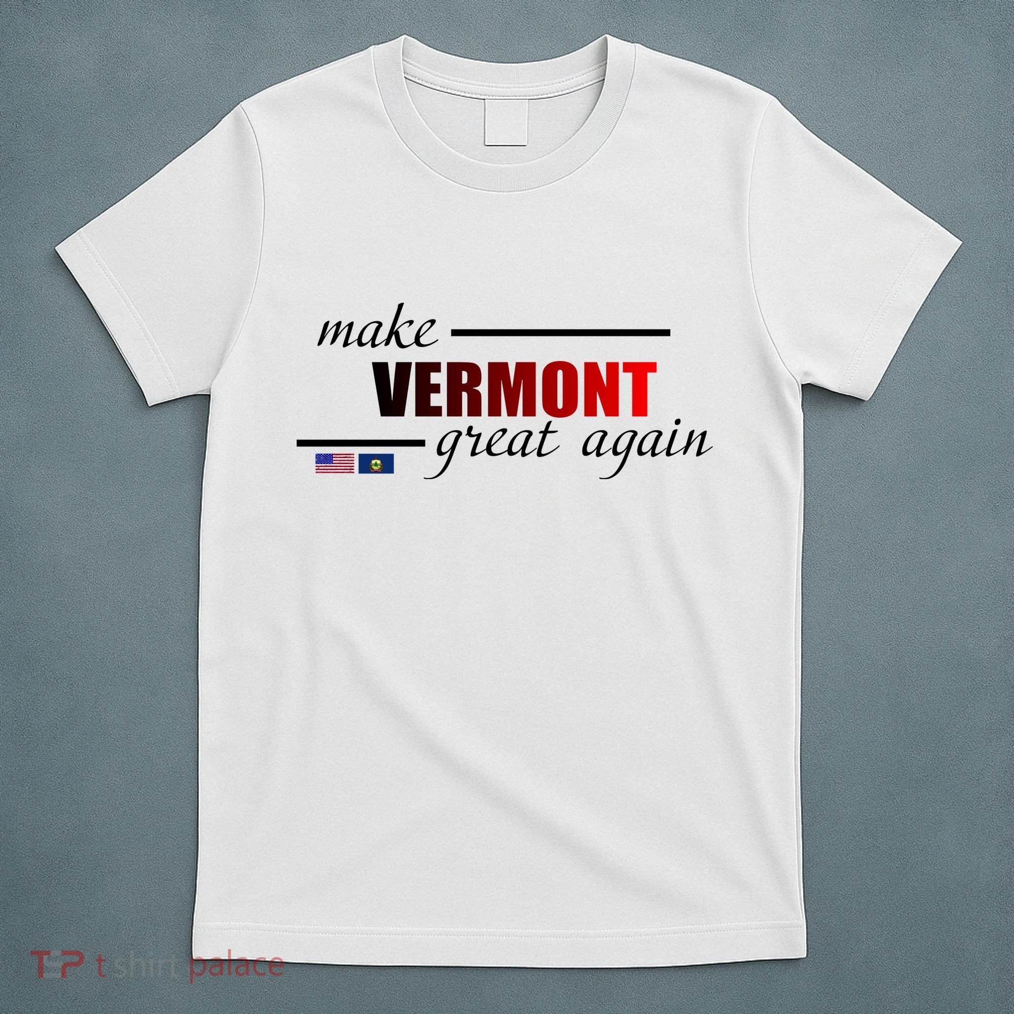 Make Vermont Great Again T-Shirt