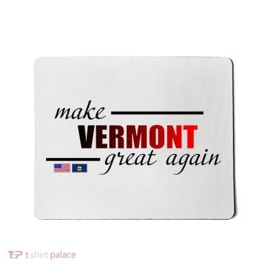 Make Vermont Great Again Mousepad