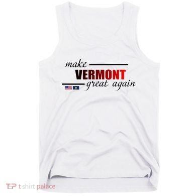 Make Vermont Great Again Tank Top