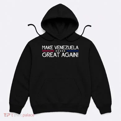 Make Venezuela Great Again Hoodie