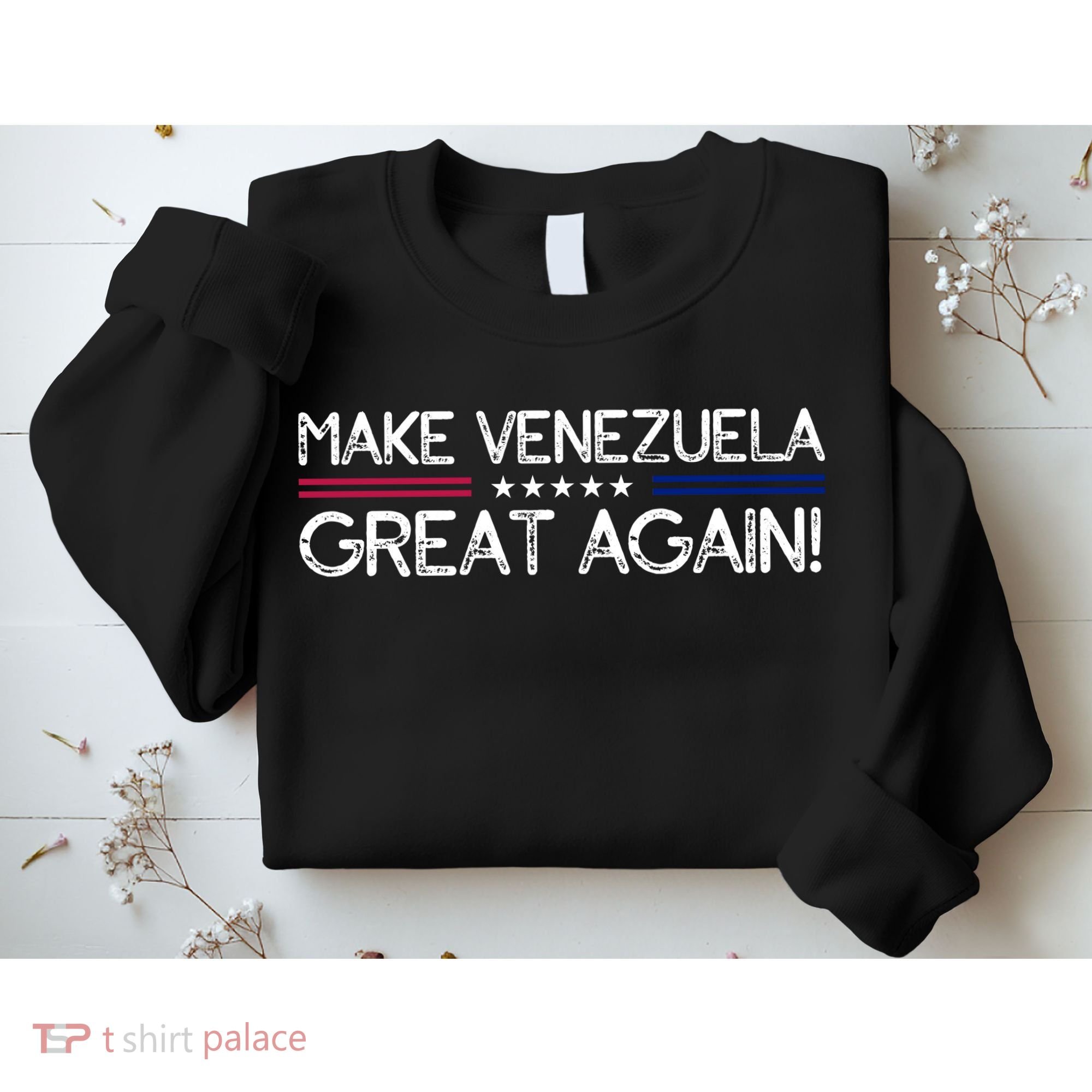 Make Venezuela Great Again Sweatshirt