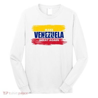 Make Venezuela Great Again Flag Long Sleeve Shirt