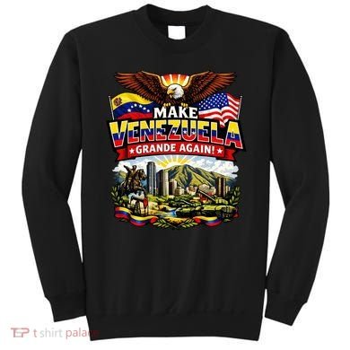 Make Venezuela Grande (Great) Again Sweatshirt
