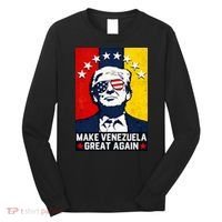 Make Venezuela Great Again Funny Donald Trump Long Sleeve Shirt thumb 0
