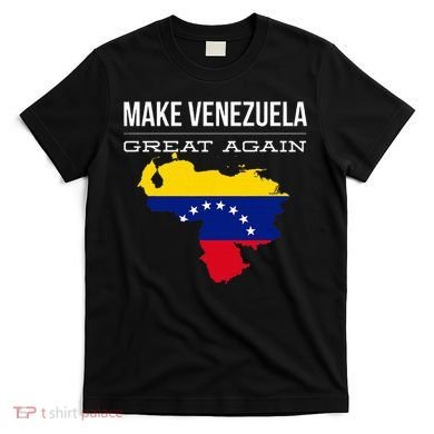 Make Venezuela Great Again Political T-Shirt