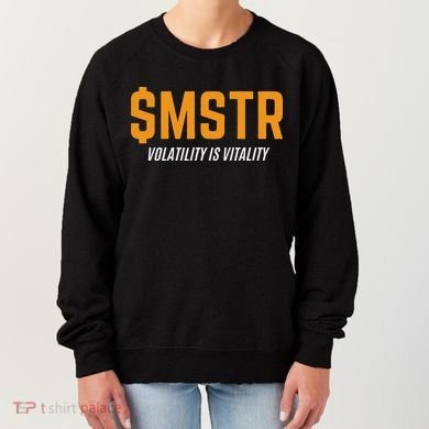 $Mstr Volatility Is Vitality Microstrategy Bitcoin Women's Sweatshirt