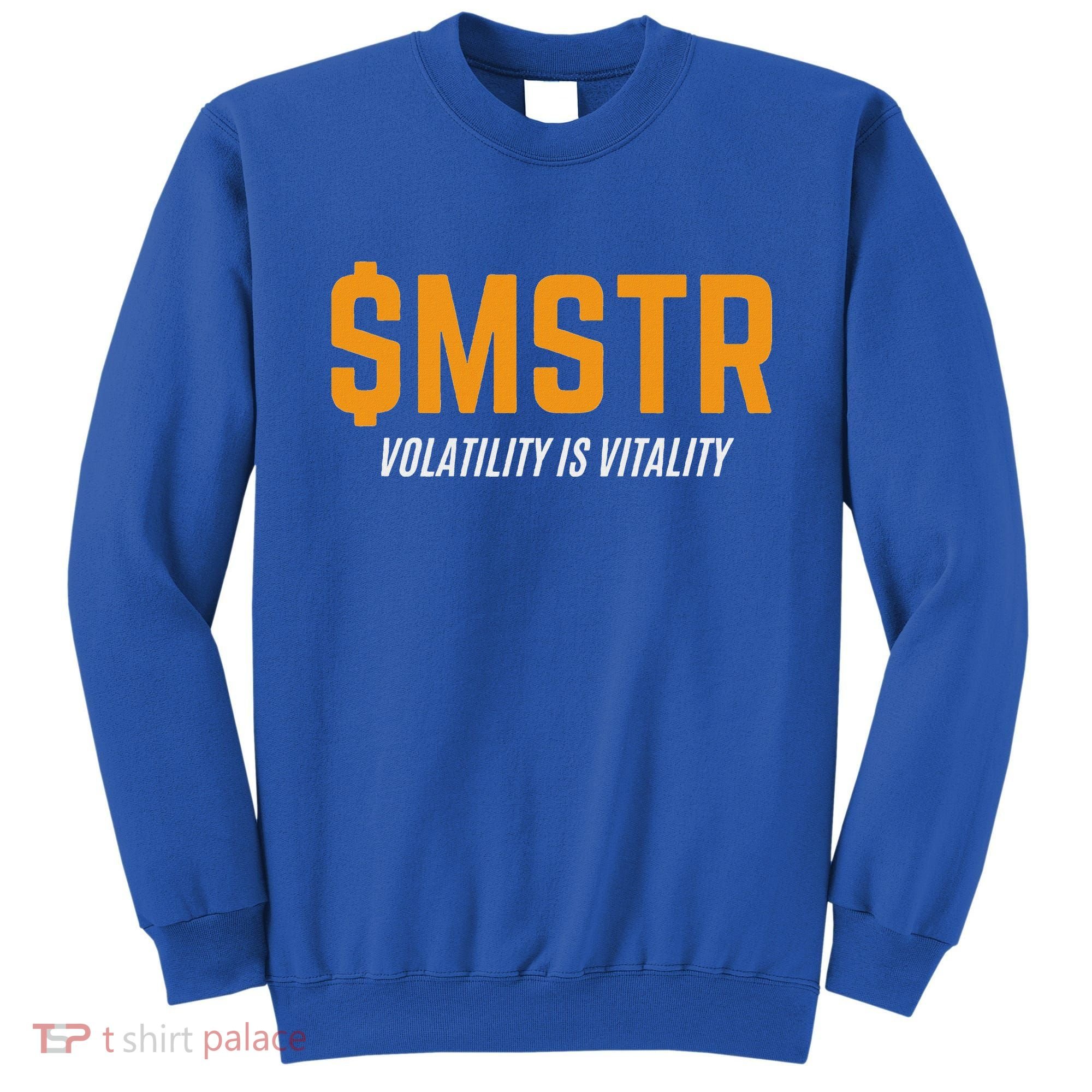$Mstr Volatility Is Vitality Microstrategy Bitcoin Sweatshirt