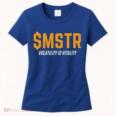 $Mstr Volatility Is Vitality Microstrategy Bitcoin Women's T-Shirt