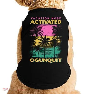 Maine Vacation Mode Activated Ogunquit Gift Doggie Tank